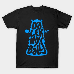 Dalek My Balls T-Shirt